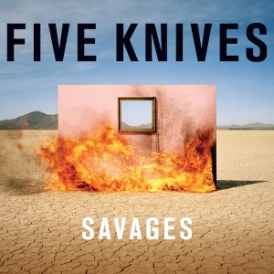 FIVE_KNIVES_SAVAGES-small